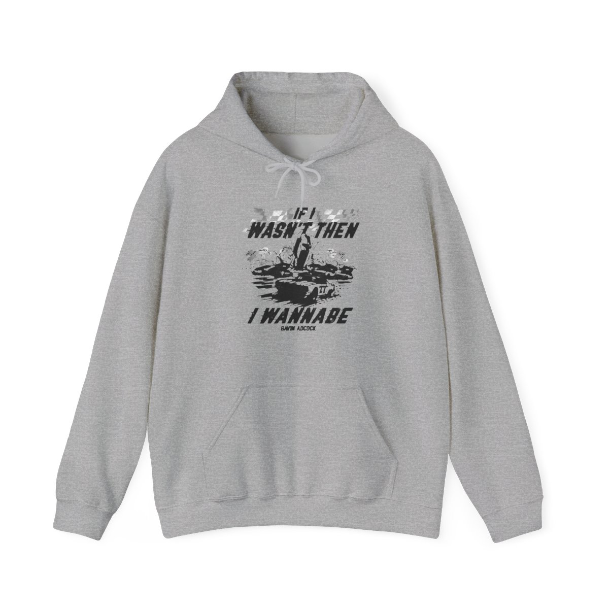 If I Wasn't Then I Wannabe Gavin Adcock Shirt, hoodie, sweater, long sleeve and Hoodie - Official Hoodies merchandise